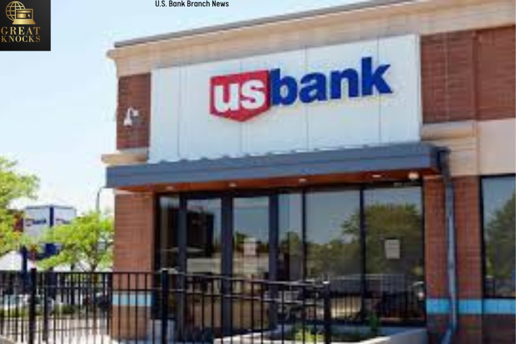 U.S. Bank Branch News